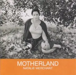Motherland by Natalie Merchant