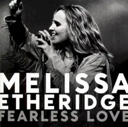Fearless Love by Melissa Etheridge