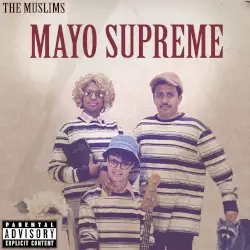 MAYO SUPREME by The Muslims
