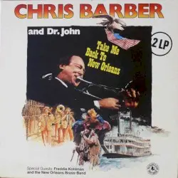 Take Me Back to New Orleans by Chris Barber and Dr. John with Freddie Kohlman