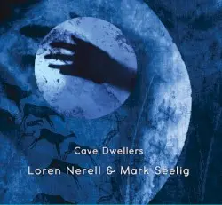 Cave Dwellers by Loren Nerell & Mark Seelig