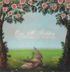 Let's Die Forever... Together by Eric McFadden