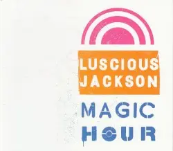 Magic Hour by Luscious Jackson