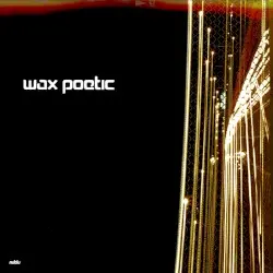 Wax Poetic by Wax Poetic