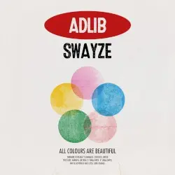 All Colours Are Beautiful by Adlib Swayze
