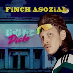 Dorfdisko by Finch Asozial