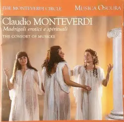 Madrigali erotici e spirituali by Claudio Monteverdi; The Consort of Musicke