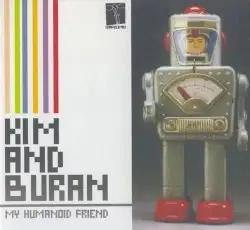 My Humanoid Friend by Kim & Buran
