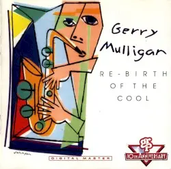 Re-Birth of the Cool by Gerry Mulligan