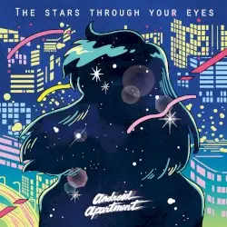 The Stars Through Your Eyes by Android Apartment