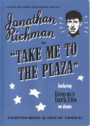 Take Me to the Plaza by Jonathan Richman