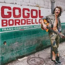 Trans-Continental Hustle by Gogol Bordello