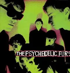 The Psychedelic Furs by The Psychedelic Furs