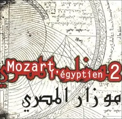 Mozart l’égyptien 2 / Mozart in Egypt 2 by Hughes de Courson & Ahmed al Maghreby