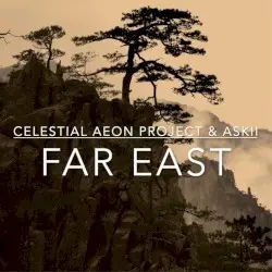 Far East by Celestial Aeon Project & ASKII