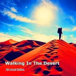 Walking in the Desert by DJ Areal Kollen