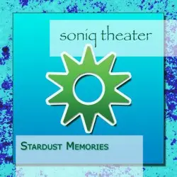 Stardust Memories by Soniq Theater