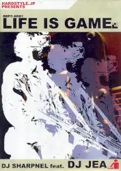 LIFE IS GAME by DJ SHARPNEL feat. DJ JEA