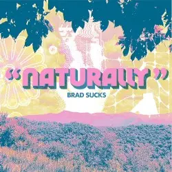 Naturally by Brad Sucks