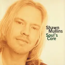Soul’s Core by Shawn Mullins