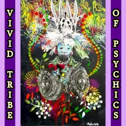 Vivid Tribe of Psychics by Vivid Tribe of Psychics