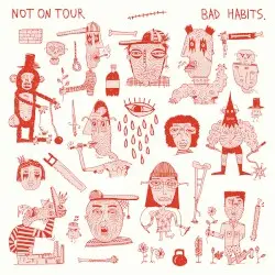 Bad Habits by Not on Tour