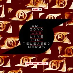 44 1/2: Live And Unreleased Works [Part XI - Music For Theatre I] by Art Zoyd