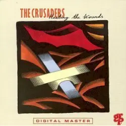 Healing the Wounds by The Crusaders