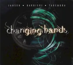 Changing Hands by Jansen • Barbieri • Takemura