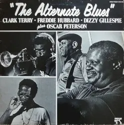 The Alternate Blues by Clark Terry • Freddie Hubbard • Dizzy Gillespie plus Oscar Peterson