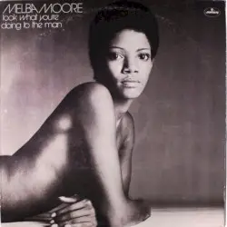 Look What You’re Doing to the Man by Melba Moore