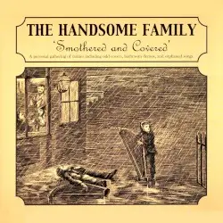 Smothered and Covered by The Handsome Family