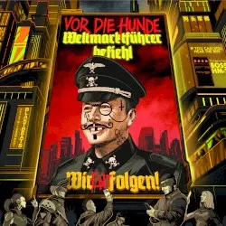 Weltmarktführer Befiehl - Wir Entfolgen! by Vor die Hunde