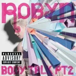 Body Talk, Pt 2 by Robyn