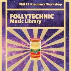 FML21 Krautrock Workshop by Follytechnic Music Library