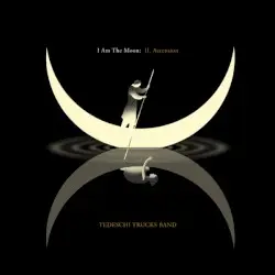 I Am the Moon: II. Ascension by Tedeschi Trucks Band