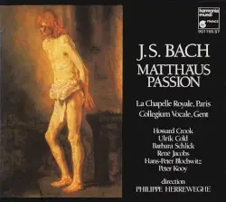 Matthäus-Passion, BWV 244 by Johann Sebastian Bach; Collegium Vocale Gent, La Chapelle Royale, Philippe Herreweghe