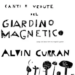 Canti e vedute del giardino magnetico by Alvin Curran