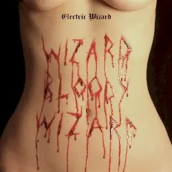 Wizard Bloody Wizard by Electric Wizard