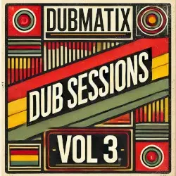 The Dub Sessions, Vol. 3 by Dubmatix