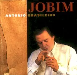 Antonio Brasileiro by Antonio Carlos Jobim