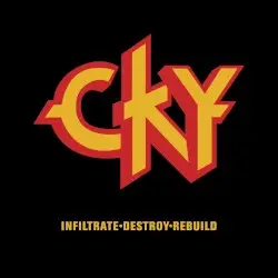 Infiltrate Destroy Rebuild by CKY