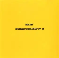 Psychedelic Speed Freaks 84–85 by High Rise