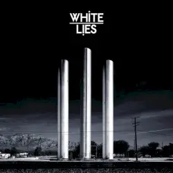 To Lose My Life… by White Lies