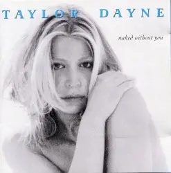Naked Without You by Taylor Dayne