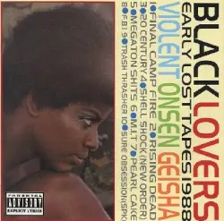 Black Lovers: Early Lost Tapes 1988 by Violent Onsen Geisha