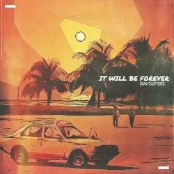 It Will Be Forever by Sun Glitters