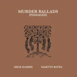 Murder Ballads (Passages) by M.J. Harris & Martyn Bates