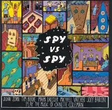 Spy vs. Spy: The Music of Ornette Coleman by John Zorn