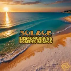 Solace by Lemongrass; Roberto Bronco